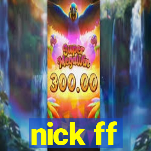 nick ff